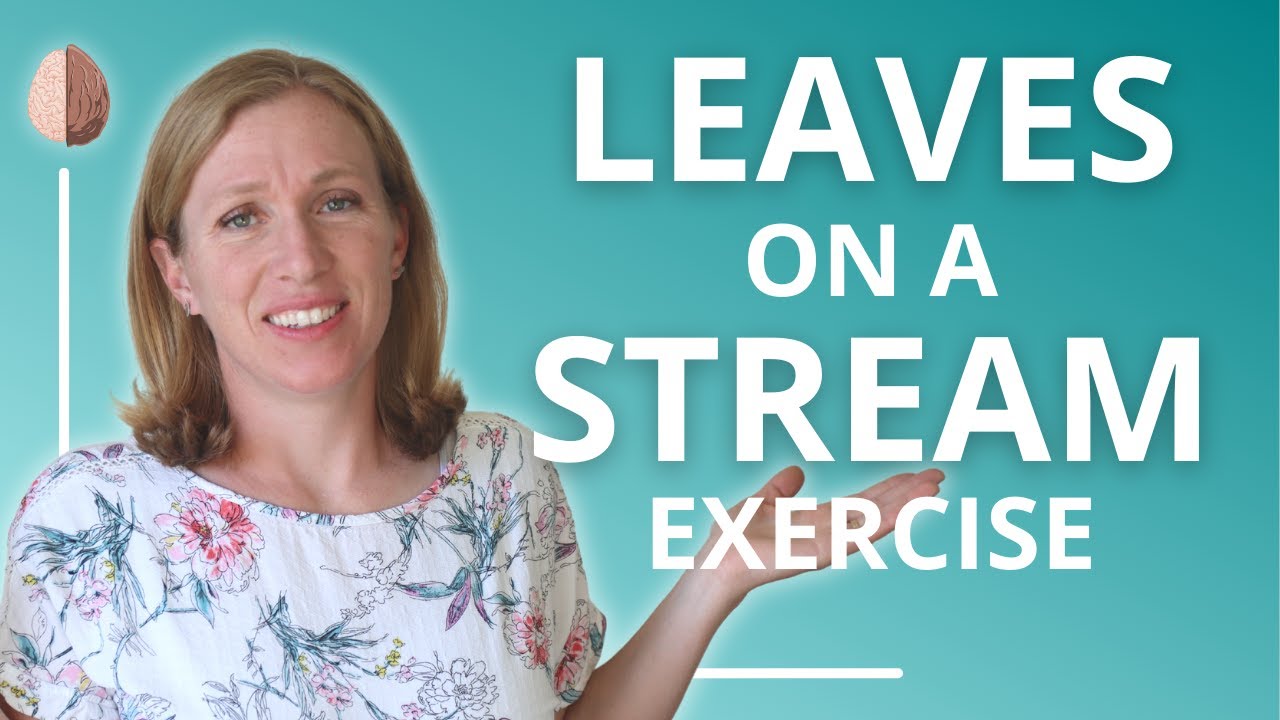 Stop Overthinking: Leaves on a Stream ACT Anxiety Skill #30