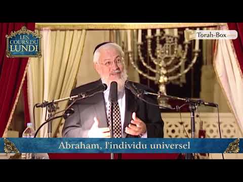 COURS DU LUNDI : "ABRAHAM, L'INDIVIDU UNIVERSEL" (GRAND-RABBIN JOSEPH-'HAÏM SITRUK)