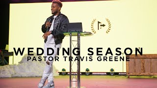 WEDDING SEASON | Pastor Travis Greene