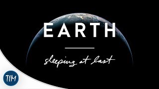 Earth | Sleeping At Last