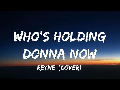 Reyne (Cover) - Who's Holding Donna Now - DeBarge (Lyrics)