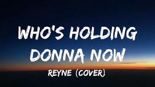 Reyne (Cover) - Who&#39;s Holding Donna Now - DeBarge (Lyrics)