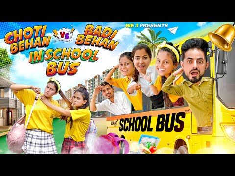 Choti Behan Vs Badi Behan In School Bus || WE 3 || Aditi Sharma