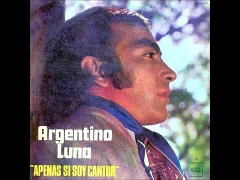 Apenas Si Soy Cantor - Argentino Luna