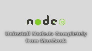 Uninstall and Install Node.Js from MacBook Completely