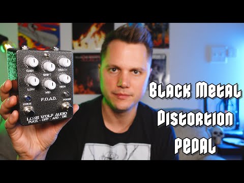 Best Distortion Pedal for Black Metal: The F.O.A.D. Pedal