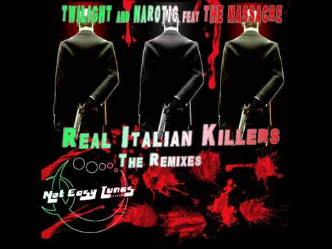 Dj Twilight & Narotic Feat. The Massacre   Real Italian Killers