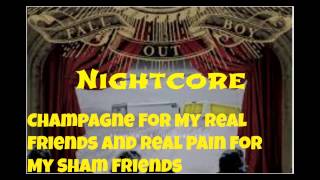Nightcore- Champagne For My Real Friends And Real Pain For My Sham Friends