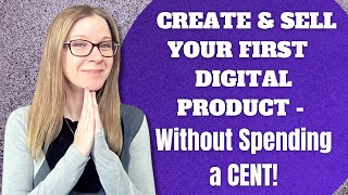 How to Sell Your First Digital Product at No Cost | Passive Income for Writers