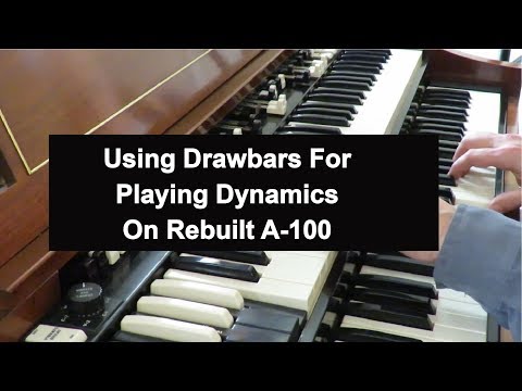 Using-Drawbars-For Dynamics on Rebuilt Vintage Hammond A-100