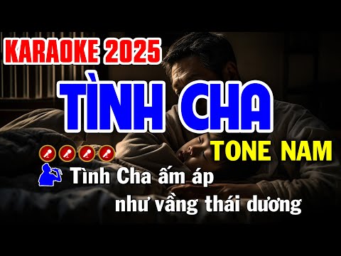 TÌNH CHA Karaoke Tone Nam 2025 | Tình Trần Karaoke
