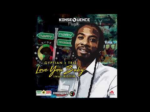 Gyptian x Triz - Love You Baby [1Way Riddim]