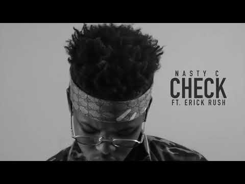Nasty C - Check ft.Erick Rush(Official audio)