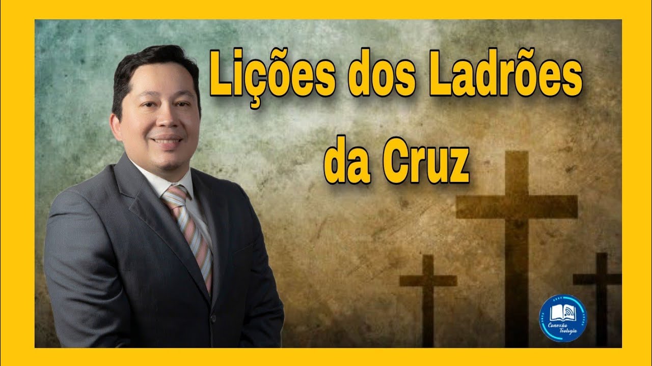 Lições dos Ladrões da Cruz
