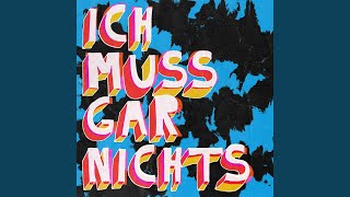 Ich Muss Gar Nichts Music Video