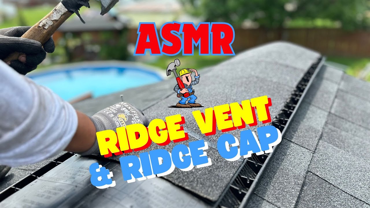 ASMR: Installing Roof Ridge Vent and Ridge Shingles