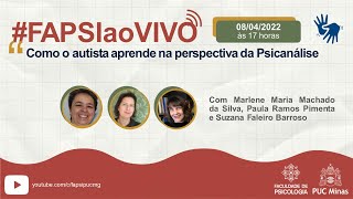 #FAPSIaoVIVO: Como o autista aprende na perspectiva da Psicanálise