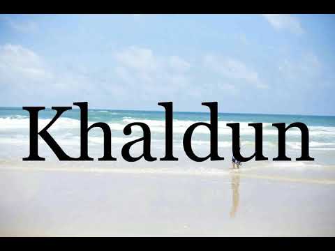 How To Pronounce Khaldun🌈🌈🌈🌈🌈🌈Pronunciation Of Khaldun