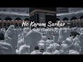 Ho Karam Sarkar Slow Reverb Naat Slowedreverb Explore Lofinaat