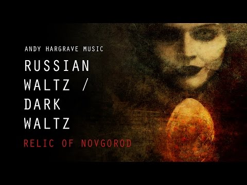 Russian Waltz - Dark Waltz - Relic of Novgorod