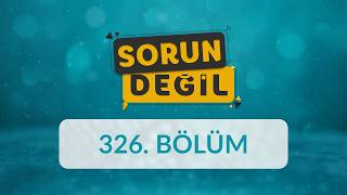 Ramazanda Dürtü Kontrolü - Sorun Değil 326. Bölüm