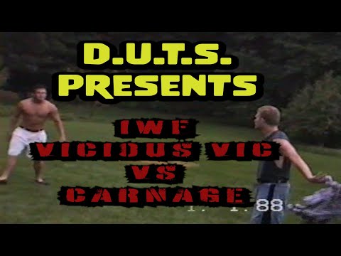 D.U.T.S. Presents: IWF Vicious Vic vs Carnage!!