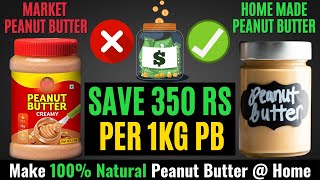 Make 100% Natural Peanut Butter at Home I Market Peanut Butter VS Home Made Peanut Butter