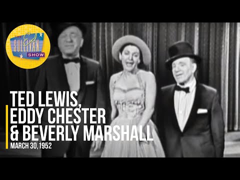 Ted Lewis, Eddy Chester & Beverly Marshall "K-K-K-Katy" on The Ed Sullivan Show