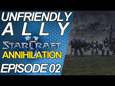 An Unfriendly Ally | StarCraft 2 Annihilation Custom Campaign Episode 02