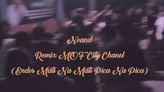 Download lagu Remix Mof City/Endos_Mati Na Mati Pica Na Pica//Cover mp3