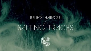 Julie's Haircut  - Salting Traces (Video)