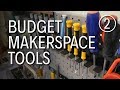 Best Tools For A Budget Makerspace Episode 2