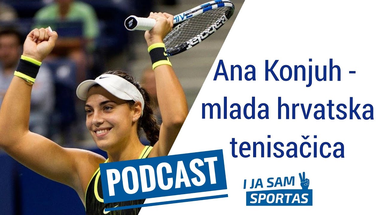 Ana Konjuh - mlada hrvatska tenisačica | E036 I ja sam sportaš Sportcast
