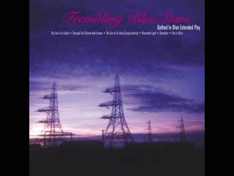 Trembling Blue Stars - The Sea Is So Quiet