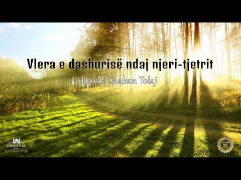 Vlera e dashurisë ndaj njeri-tjetrit {Hutbe} - Shaban Tolaj