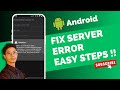 How to Fix Server Error on Android Phone !