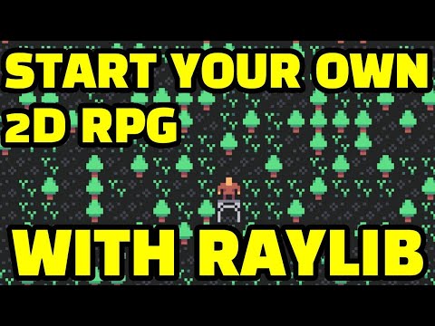 Start Your Own 2D RPG With Raylib | TUTORIAL
