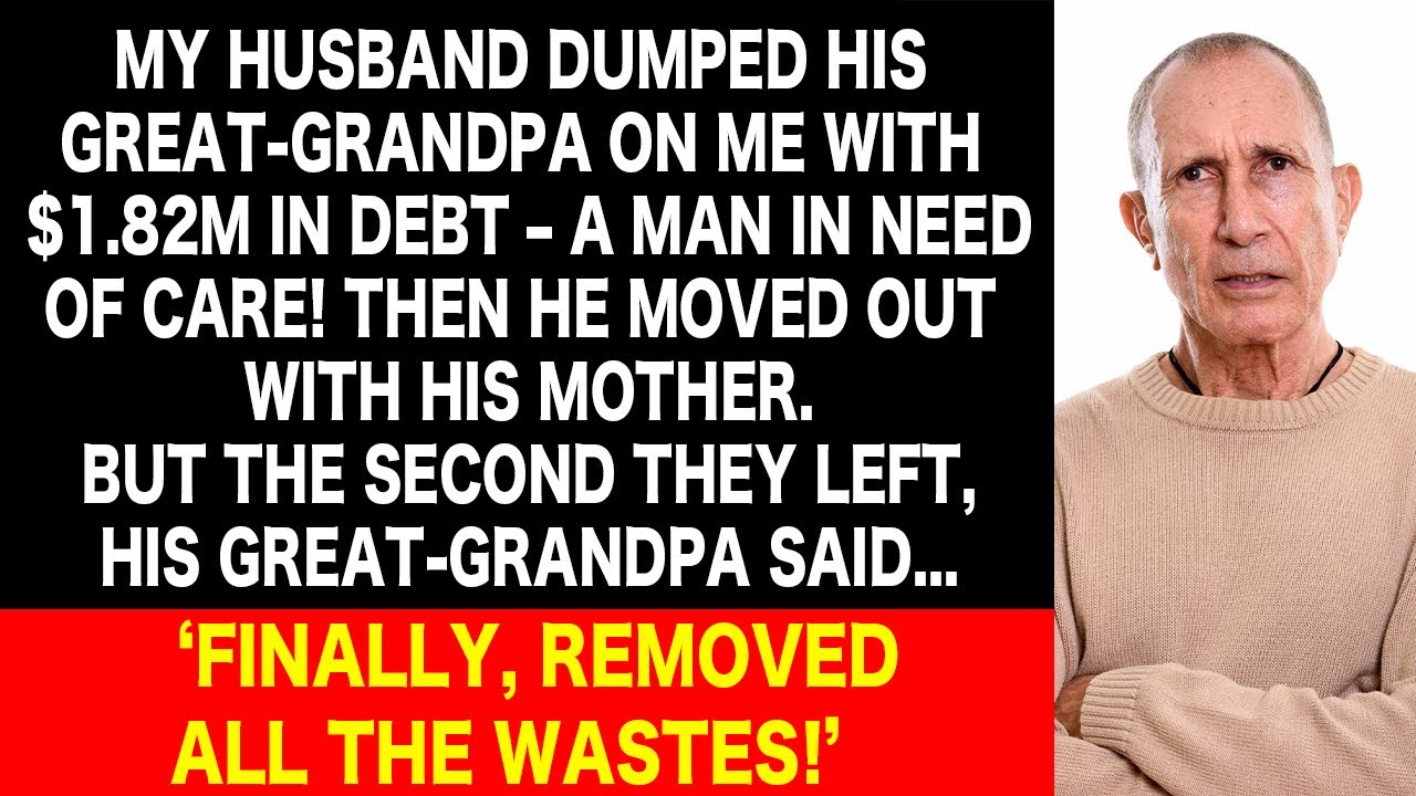 My Great-Grandfather-In-Law with a $1.82M Debt! My In-Laws Dumped Him Onto Me, But He Saw It Coming!