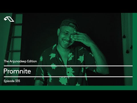 The Anjunadeep Edition 335 with Promnite