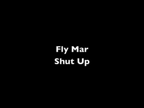 Fly Mar - Shut Up