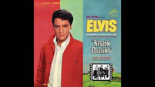 Elvis Presley  Kissin&#39; Cousins (No 2)