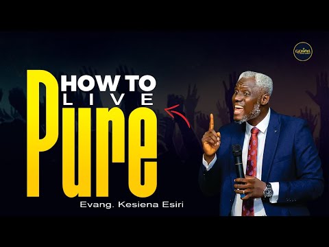 How to Stay in PURITY  without Stains in this SINFUL WORLD -Evang. Kesiena Esiri