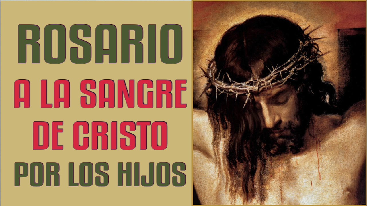 ROSARIO A LA PODEROSA SANGRE DE JESÚS PARA QUE TUS HIJOS SEAN LIBERADOS DE RUINA Y PROSPEREN EN TODO