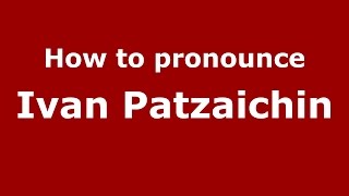 How to pronounce Ivan Patzaichin