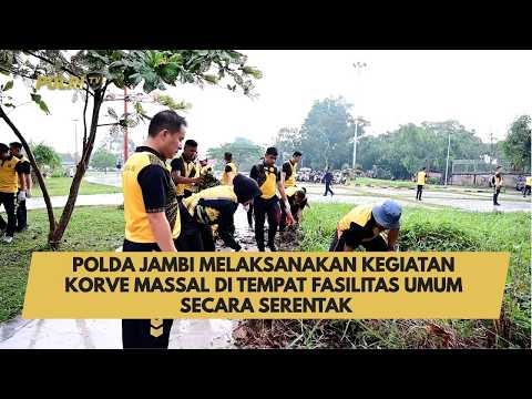 POLDA JAMBI MELAKSANAKAN KEGIATAN KORVE MASSAL DI TEMPAT FASILITAS UMUM SECARA SERENTAK