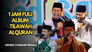 Download lagu [LATEST!] 1 HOUR FULL ALBUM OF TILAWAH ​​BY USTADZ SYAMSURI FIRDAUS WILL MAKE YOU SHIVERS mp3