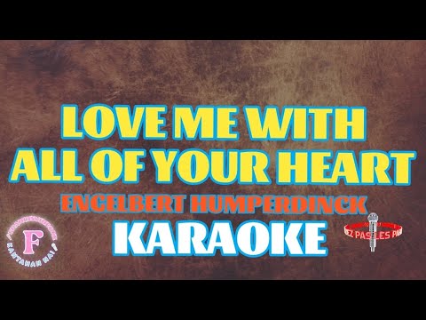 LOVE ME WITH ALL OF YOUR HEART/ENGELBERT HUMPERDINCK/KARAOKE