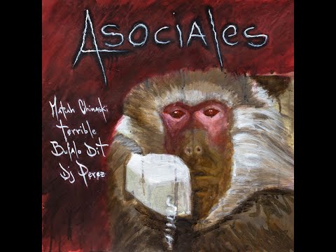 Matiah Chinaski - Terrible - Bufalo Dit - Dj Pérez / ASOCIALES (Full Álbum) 2025