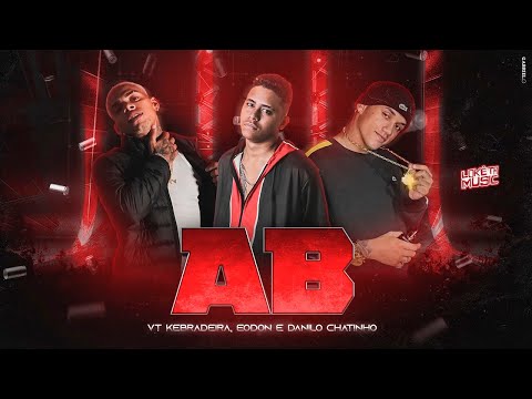 VT KEBRADEIRA, DANILO CHATINHO, EODON - OS MAFIOSOS AB