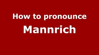 How to pronounce Mannrich